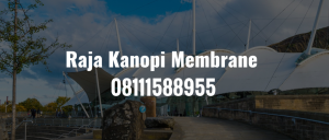 Tenda Membran Palembang, Tenda Membran Makassar, Membran Kanopi Jakarta, Tenda Membran Surabaya, Tenda Membran Murah, Membran Kanopi, Membran Tenda Jakarta, Membran Atap, Membran Tenda, Membran Kanopi